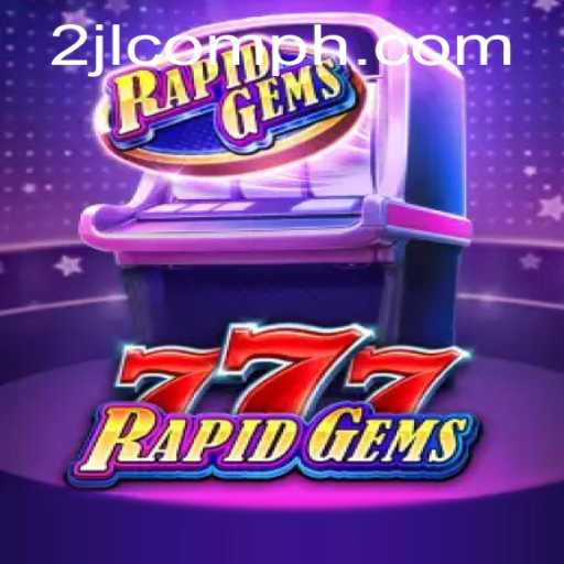 Unveiling RapidGems777: A Thrilling Gaming Experience with 2jl com ph